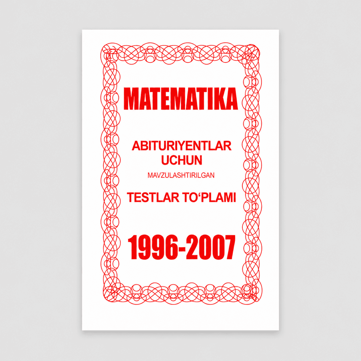 MATEMATIKA - ABITURIYENTLAR UCHUN MAVZULASHTIRILGAN TESTLAR TO‘PLAMI 1996-2007 1