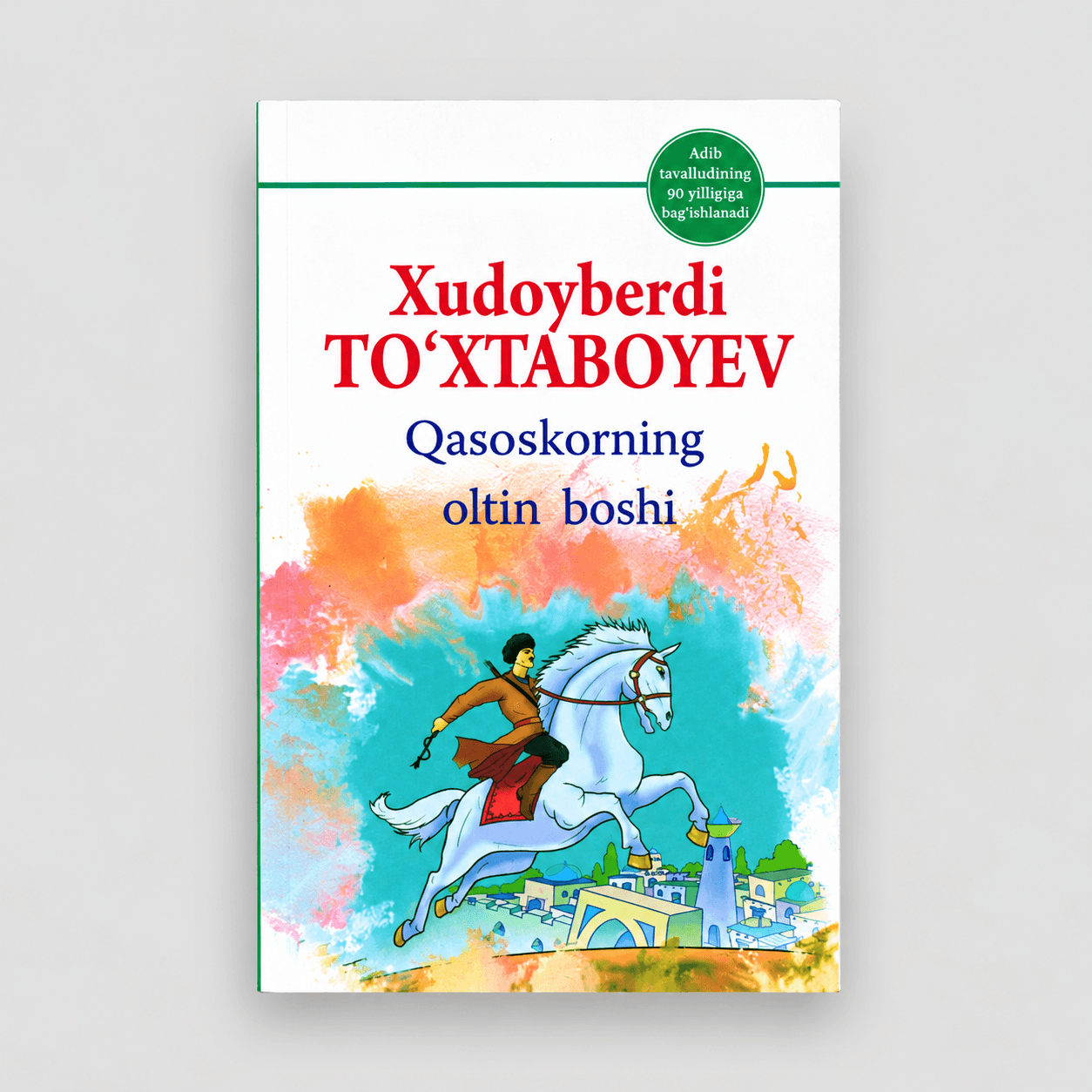 XUDOYBERDI TO‘XTABOYEV: QASOSKORNING OLTIN BOSHI