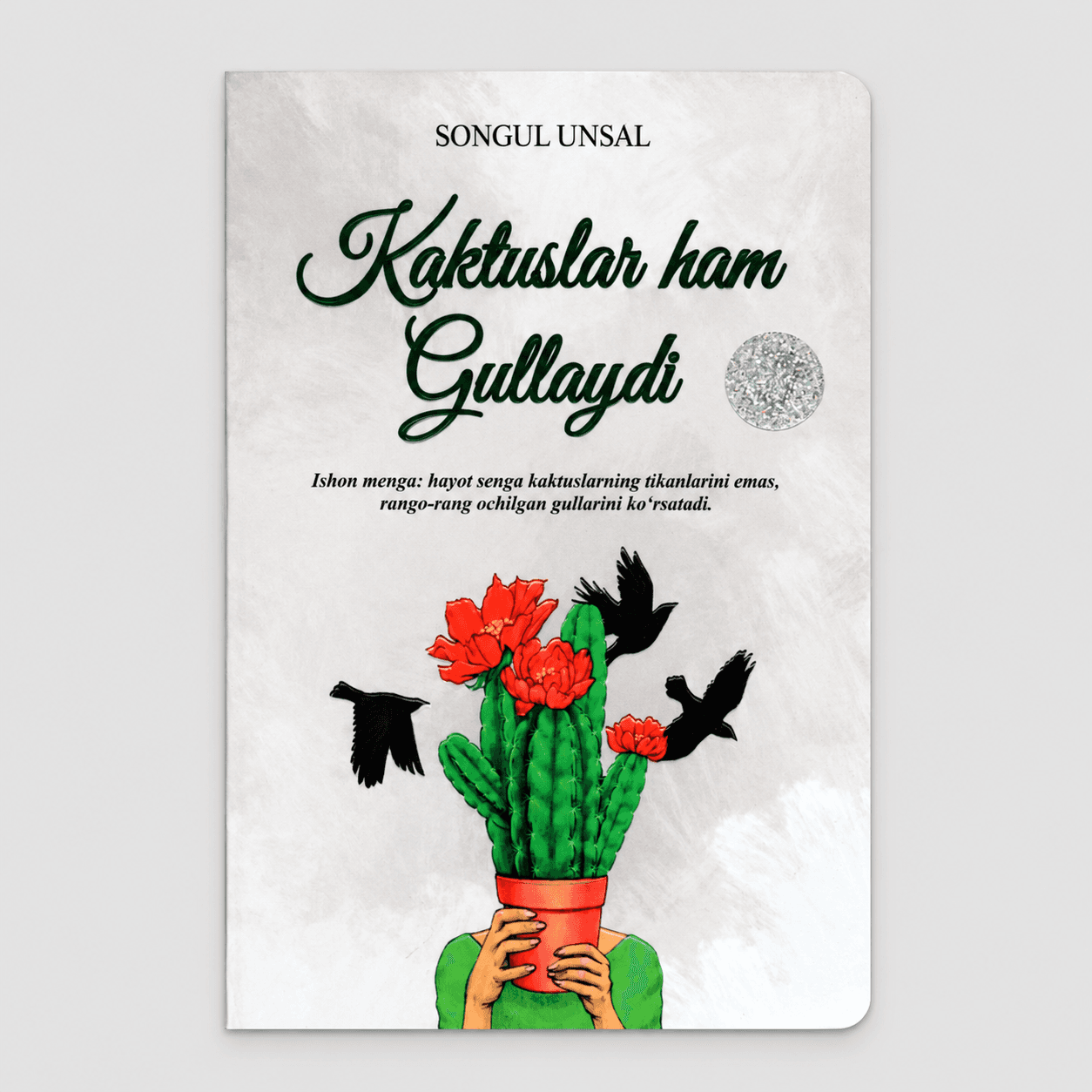 SONGUL UNSAL: KAKTUSLAR HAM GULLAYDI