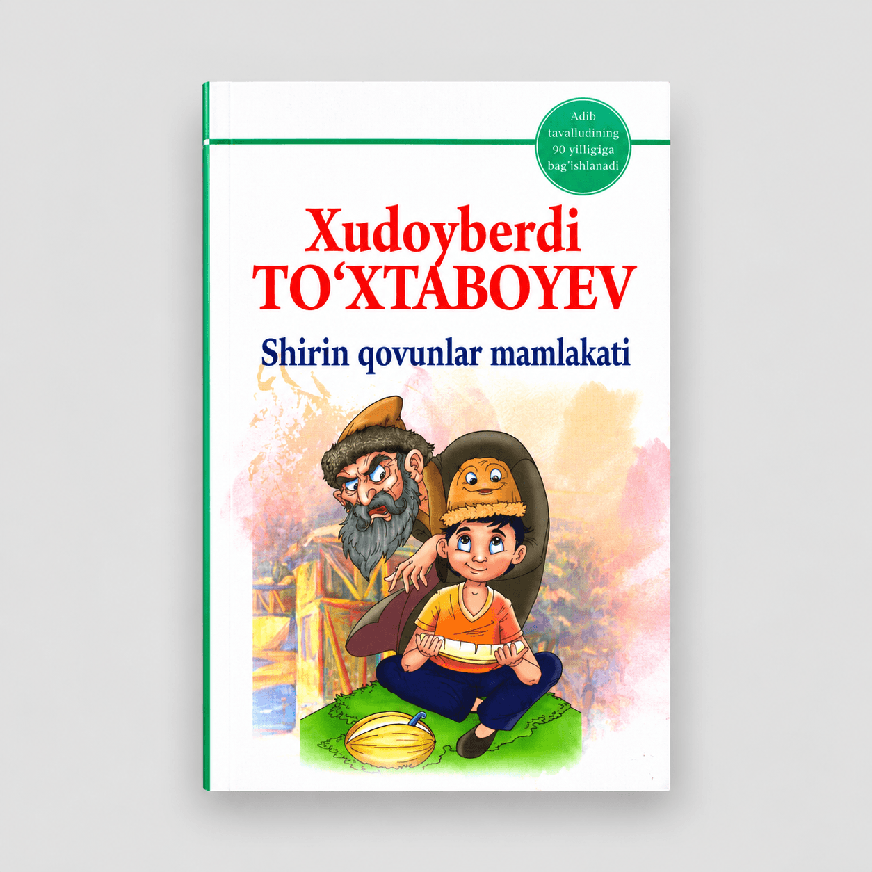 XUDOYBERDI TO‘XTABOYEV: SHIRIN QOVUNLAR MAMLAKATI