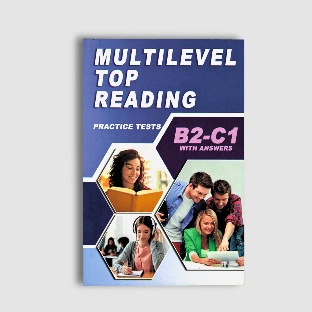 MULTILEVEL TOP READING. PRACTICE TESTS B2-C1 WITH ANSWERS