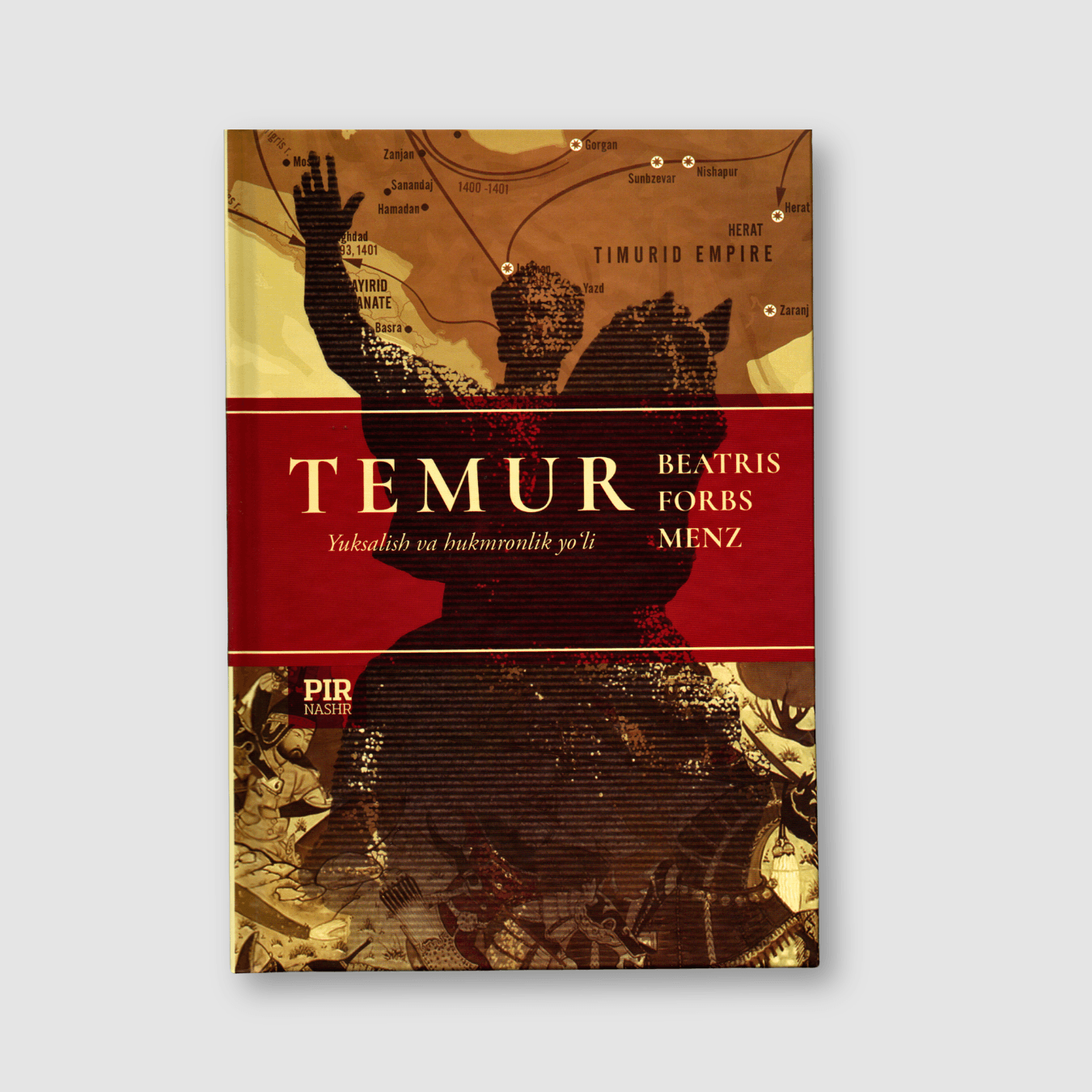 BEATRIS FORBS MENZ: TEMUR - YUKSALISH VA HUKMRONLIK YO'LI