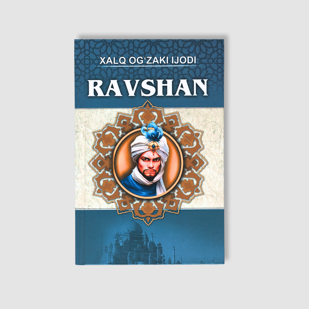 O‘ZBEK XALQ OG‘ZAKI IJODI: RAVSHAN (DOSTON)