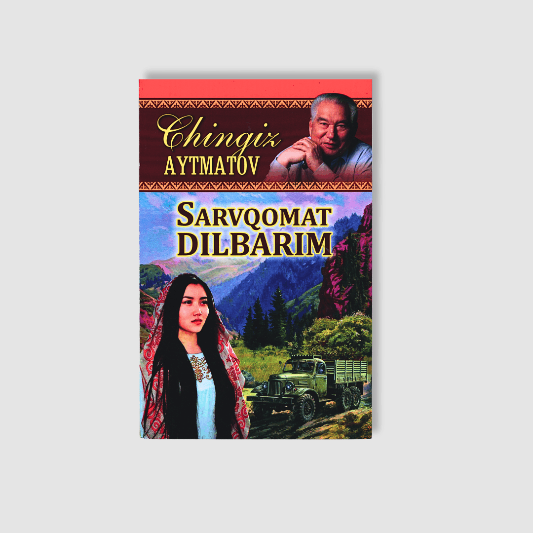 CHINGIZ AYTMATOV: SARVQOMAT DILBARIM
