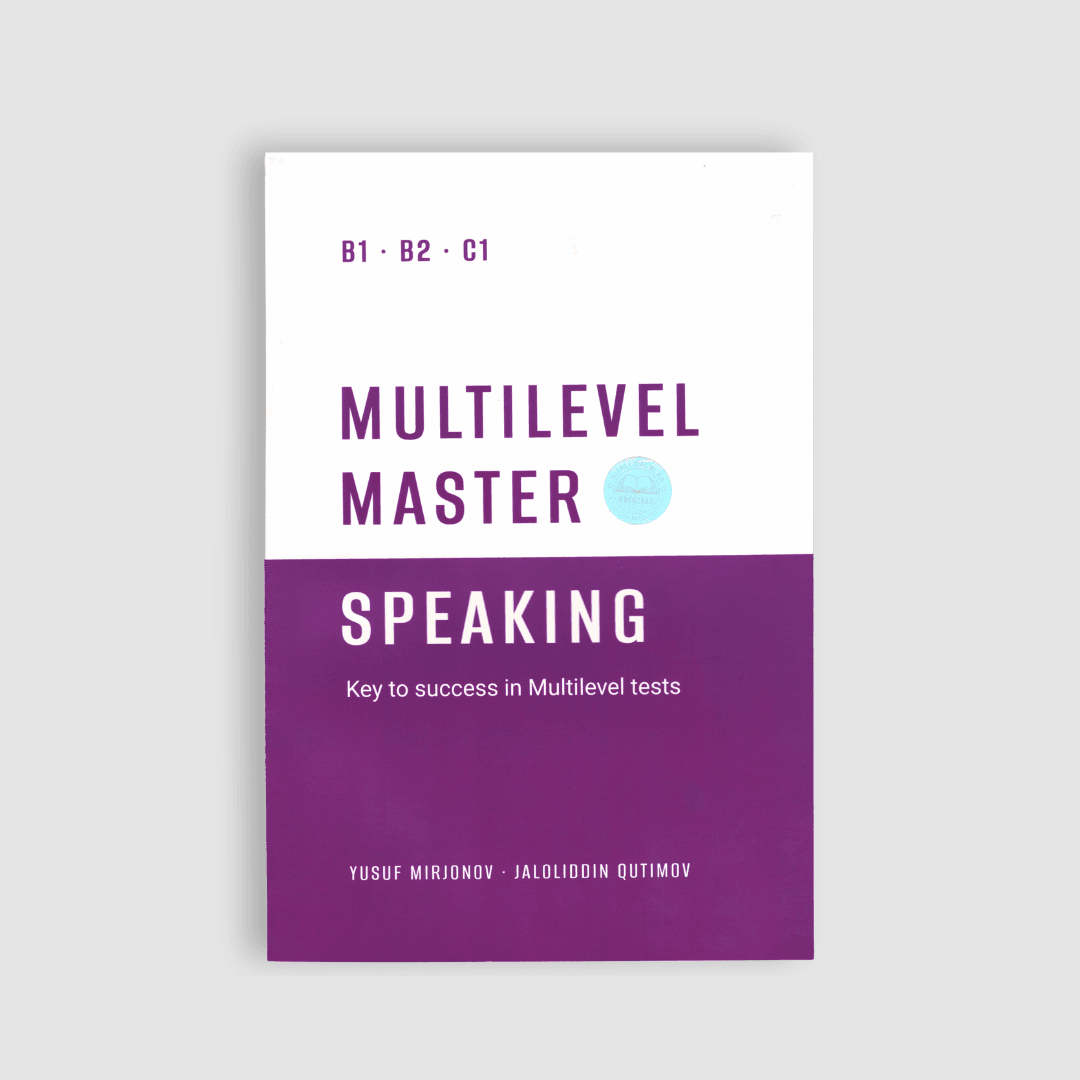 YUSUF MIRJONOV, JALOLIDDIN QUTIMOV: MULTILEVEL MASTER SPEAKING B1, B2, C1