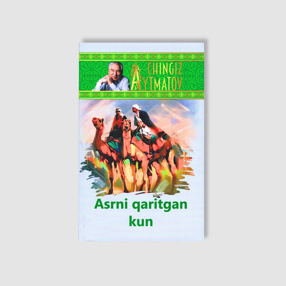 CHINGIZ AYTMATOV: ASRNI QARITGAN KUN
