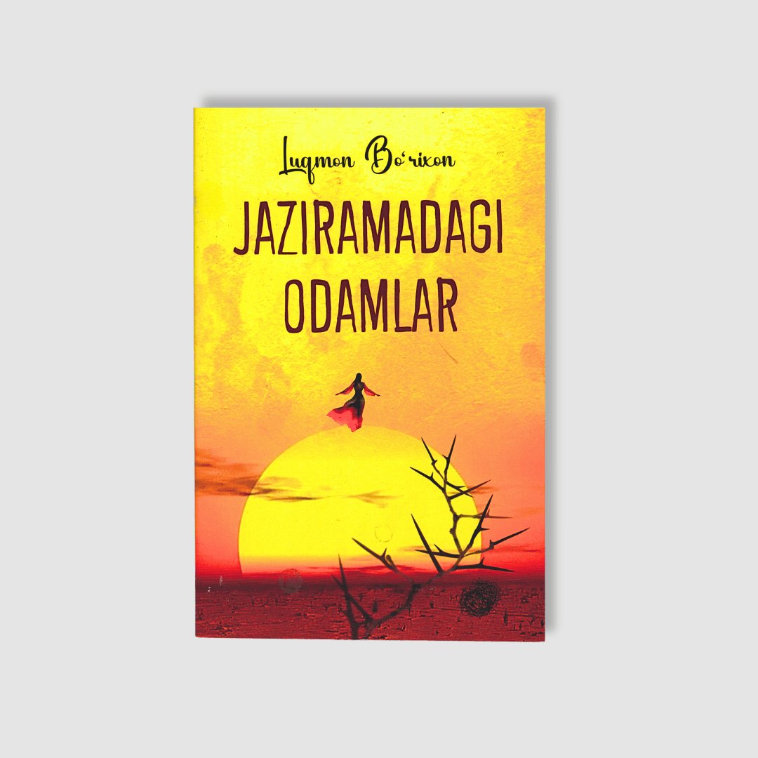 LUQMON BO‘RIXON: JAZIRAMADAGI ODAMLAR