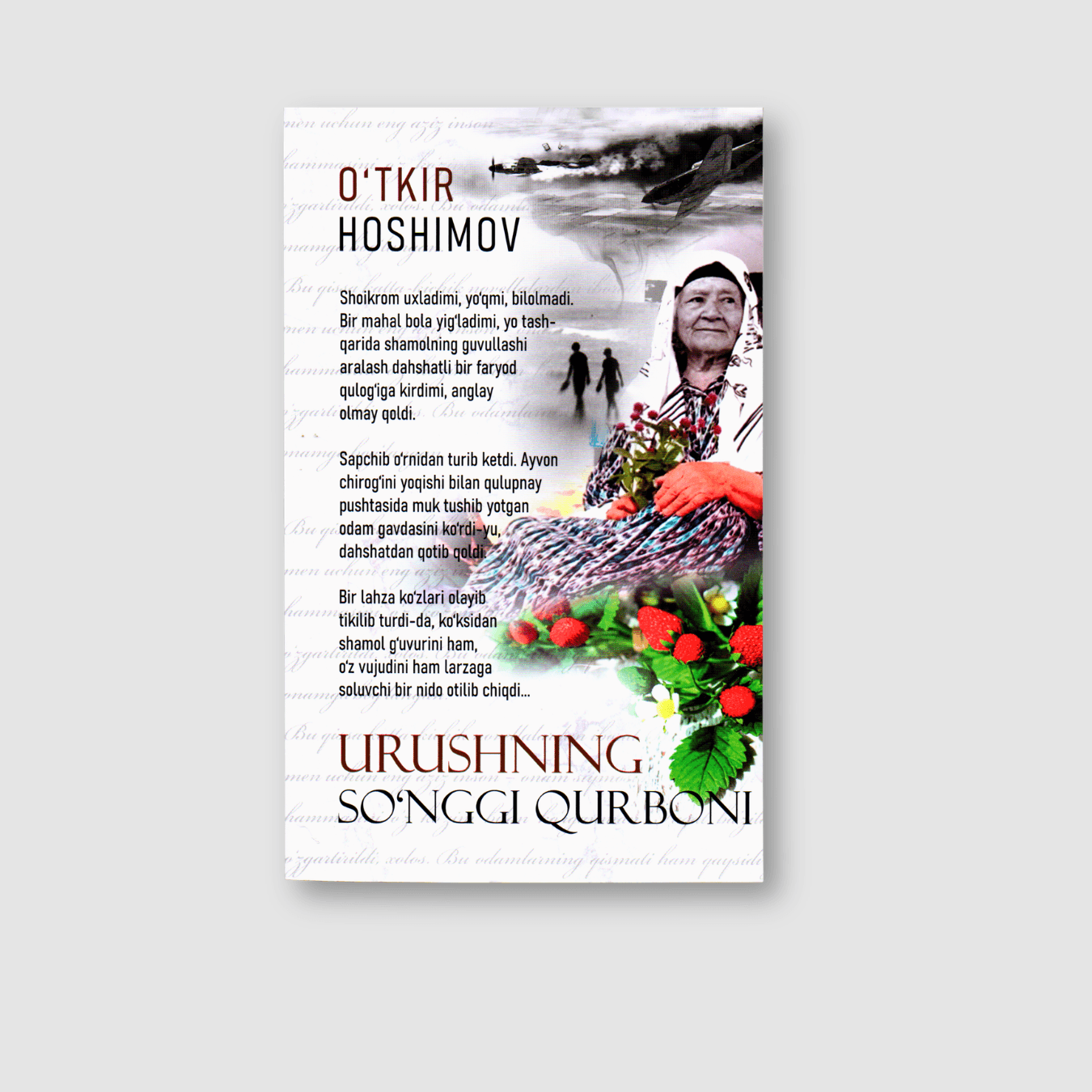 O'TKIR HOSHIMOV: URUSHNING SO'NGGI QURBONI