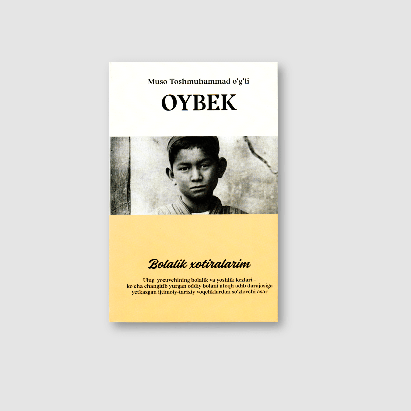 MUSO TOSHMUHAMMAD O‘G‘LI OYBEK: BOLALIK XOTIRALARIM